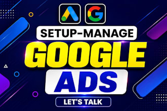 and manage google ads ppc search, display and pmax campaigns
