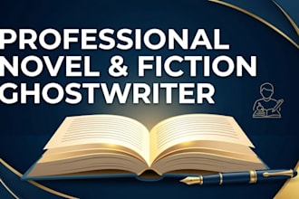 be your creative fiction writer or novel ghostwriter