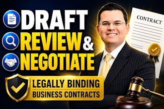 draft review and negotiate legally binding business contract expertly