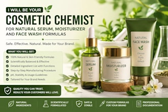 be your cosmetic chemist for natural serum, moisturizer, and face wash formulas
