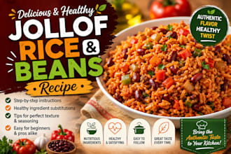 write delicious and healthy jollof rice and beans recipe