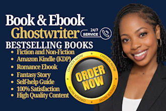 be your expert fiction and non fiction book and ebook ghost writer