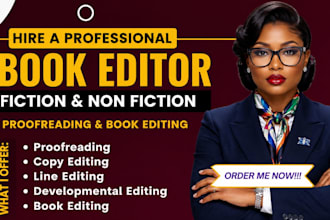 be your fiction and non fiction book editor and proofreader