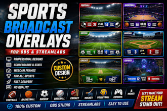 design custom sports broadcast overlays for obs and streamlabs