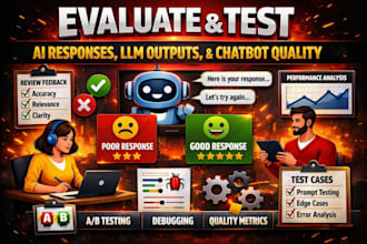 evaluate and test ai responses, llm outputs, and chatbot quality