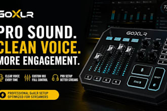 setup goxlr for professional streaming and crystal clear audio