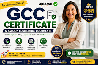 prepare gcc certificate CPC certificate and amazon compliance documents