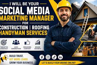 be your social media marketing manager for construction roofing handyman service