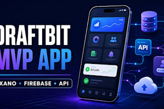 build a draftbit mvp mobile app with xano or firebase