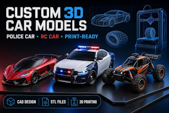 design custom 3d car, police car, and rc car models ready for printing