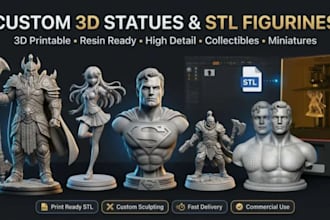 create custom 3d statue, stl figurineand 3d printable model