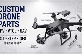 design 3d printable fpv vtol uav custom drone parts and deliver stl step iges