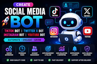 create social media bot, tiktok bot twitter x bot, instagram bot, youtube bot