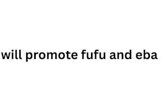 do fufu and eba promotion with ogbolo soup