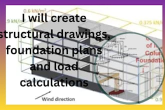 create structural drawings, foundation plans and load calculations