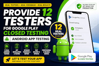 provide 12 testers for google play, app testing, website testing,and app review