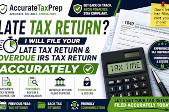 file your late tax return and overdue irs tax return accurately