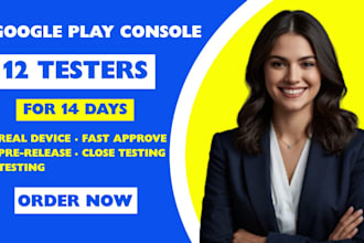 provide 12 testers 25 testers google play closed testing mobile app development