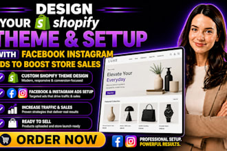 design your shopify theme and setup facebook instagram ads to boost store sales