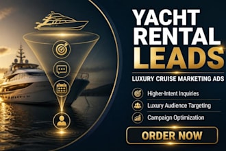 yacht rental leads luxury cruise marketing cruise charter ads campaign boat ads