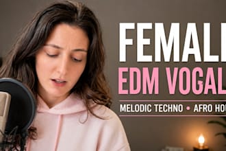 record female edm vocals and toplines for melodic techno, house and afro house
