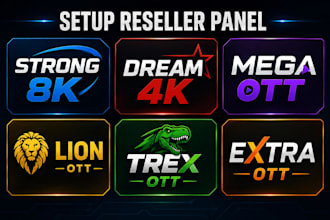 setup reseller panel, strong 8k, dream 4k,mega ott, lion ott, trex ott, extraott