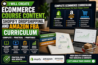 create ecommerce course content, shopify dropshipping, and amazon fba curriculum