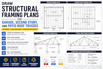 draw structural framing plans for garage second story and patio roof trusses