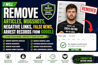 remove articles mugshots, negative links, false news, arrest records from google