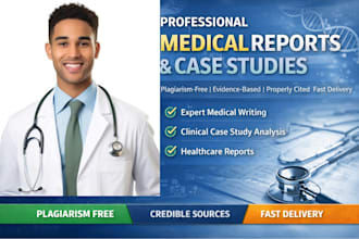 professionally write medical reports and case studies