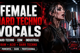 be your female vocalist for hard techno, edm, industrial, raw, acid, dark techno