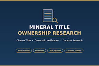 perform mineral title ownership, deed chain search, and land research