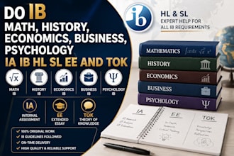 do ib math, history, economics, business, psychology ia ib hl sl ee and tok