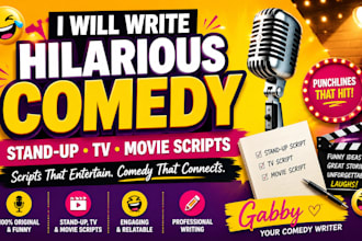 write funny comedy for stand up TV and movie scripts too