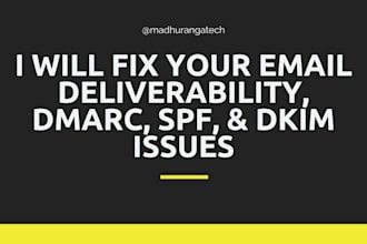 fix your email deliverability, spf, dkim, dmarc, and dns