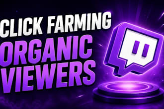 click farming organic viewers, boost more clicks and real visitors, twitch