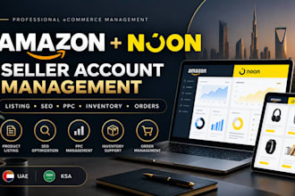 manage your amazon and noon seller account professionally