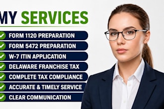 prepare form 1120, form 5472, w 7 itin, and delaware franchise tax as CPA
