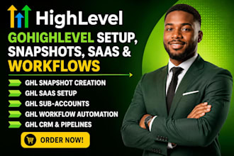 build gohighlevel snapshots, saas setup, sub accounts and workflows