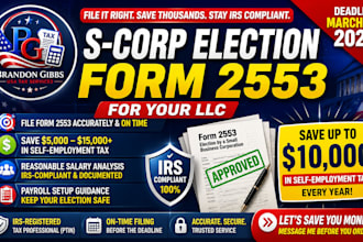file your s corporation election form 2553 for your llc before the tax deadline