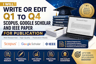 write or edit q1 to q4 scopus, google scholar and ieee paper for publication