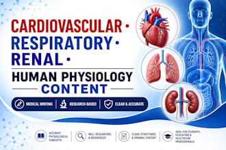 write cardiovascular, respiratory, renal system and human physiology content