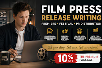 write film press releases for indie film premiere, festival and PR distribution