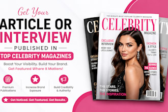 publish articles and  interviews in top celebrity publication