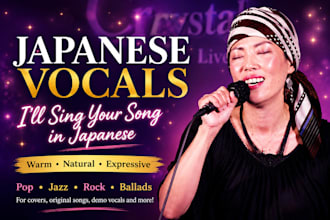 sing your song in japanese with a warm and natural voice