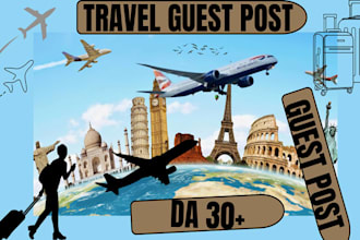 provide high da travel guest post with do follow travel backlinks