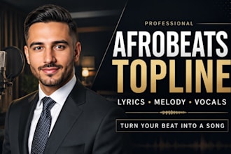 write an afrobeats topline, lyrics and melody for your song