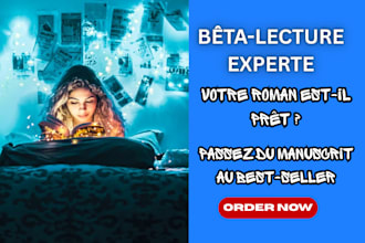 je serai votre betalecteur professionnel et analyserai votre roman en profondeur
