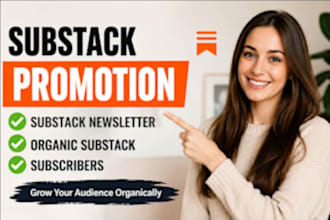 do substack promotion, substack newsletter growth to boost organic subscribers