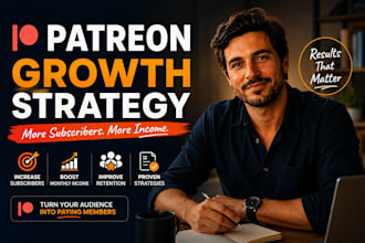 create a patreon growth strategy to increase your monthly income